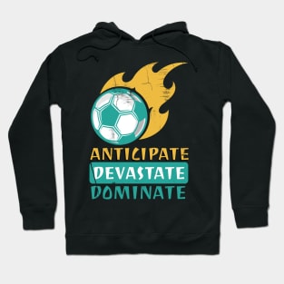 Anticipate Devastate Dominate FootBall Hoodie